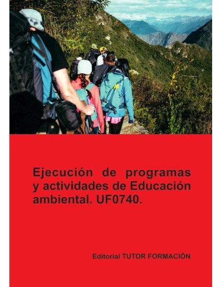 Ejecución de programas y actividades de educación ambiental. UF0740.