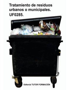 Tratamiento de residuos urbanos o municipales. UF0285.