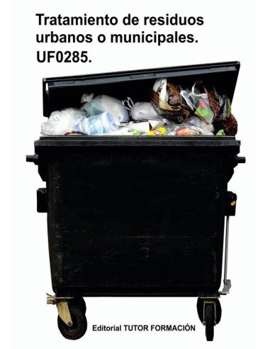 Tratamiento de residuos urbanos o municipales. UF0285.