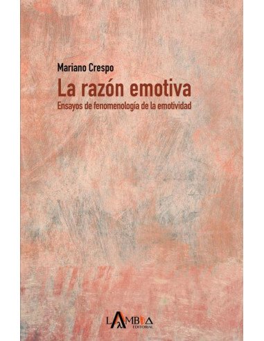La razón emotiva:Ensayos de fenomenología de la emotividad