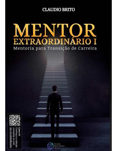 Mentor Extraordinário I:Seu guia para a excelência O método que formou 10 mil mentores em 27 países.