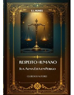 Respeito Humano:Sua Alma Está em Perigo