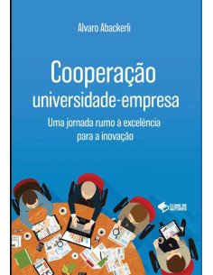 Cooperação Universidade-empresa:uma jornada rumo à excelência para a inovação