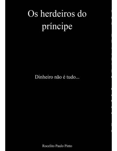 Os Herdeiros Do Príncipe:Dinheiro não é tudo...