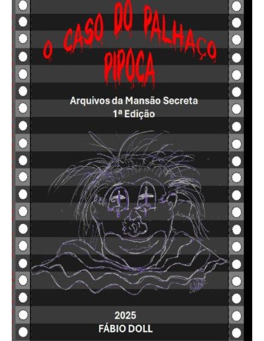 O Caso Do Palhaço Pipoca:Arquivos da Mansão Secreta