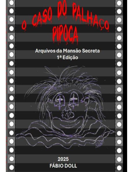 O Caso Do Palhaço Pipoca:Arquivos da Mansão Secreta