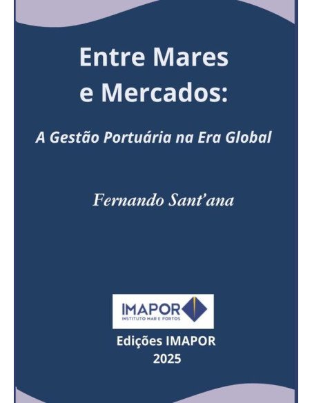 Entre Mares E Mercados::A Gestão Portuária na Era Global