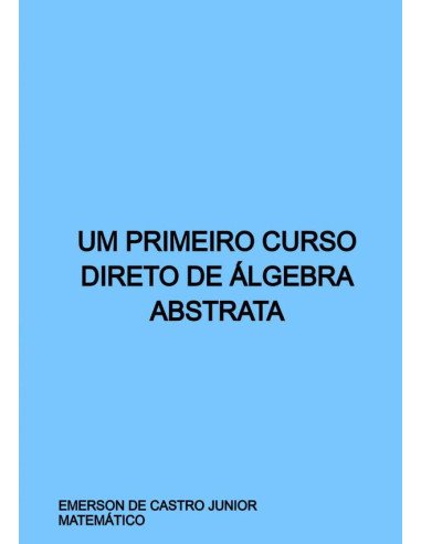 Um Primeiro Curso Direto De Álgebra Abstrata