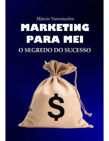 Marketing Para Mei:O Segredo do Sucesso