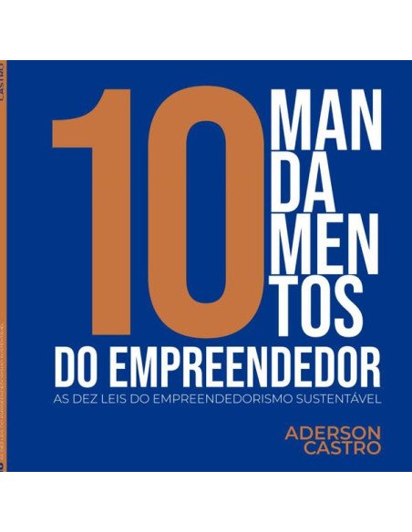 10 Mandamentos Do Empreendedor:AS DEZ LEIS DO EMPREENDEDORISMO SUSTENTÁVEL, ESG