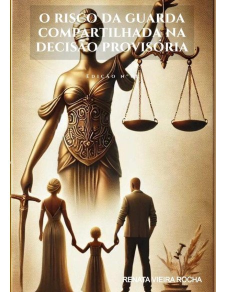 O Risco Da Guarda Compartilhada Na Decisão Provisória