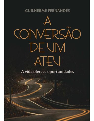 A Conversão De Um Ateu:A vida oferece oportunidades