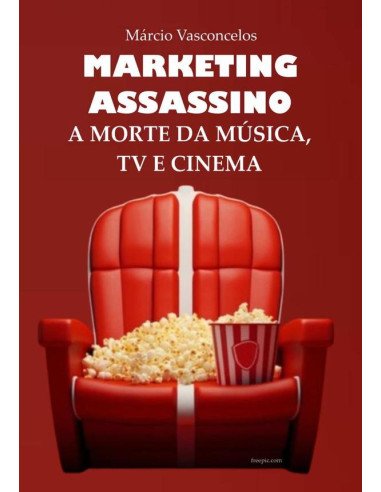 Marketing Assassino:A MORTE DA MÚSICA, TV E CINEMA