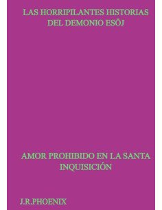 Las Horripilantes Historias Del Demonio Esöj:AMOR PROHIBIDO EN LA SANTA INQUISICIÓN