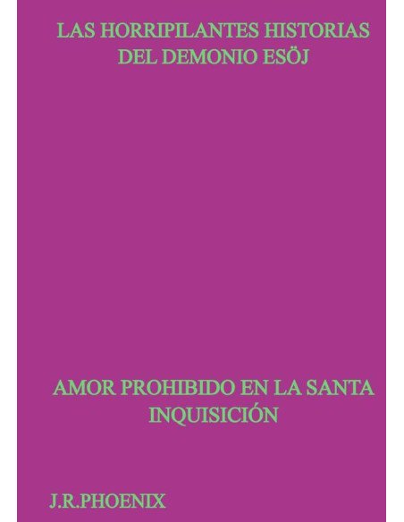 Las Horripilantes Historias Del Demonio Esöj:AMOR PROHIBIDO EN LA SANTA INQUISICIÓN