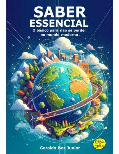 Saber Essencial:O básico para não se perder no mundo moderno