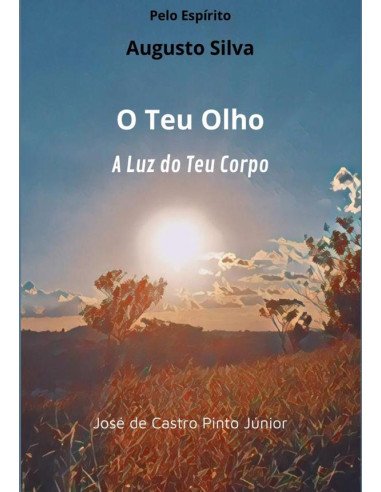 O Teu Olho, A Luz Do Teu Corpo