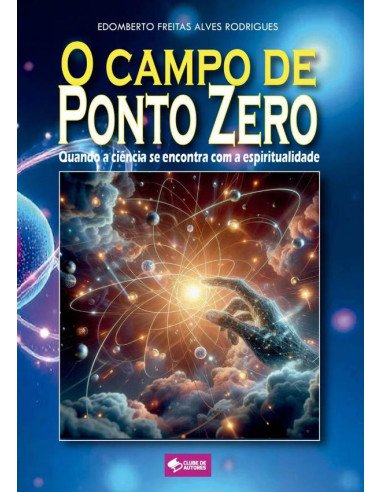 O Campo De Ponto Zero:Quando a ciência se encontra com a espiritualidade
