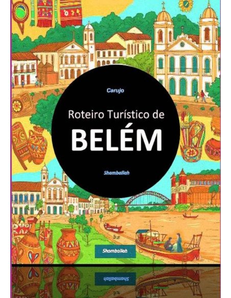 Belém Roteiro Turístico:A CULTURA URBANA PARAENSE