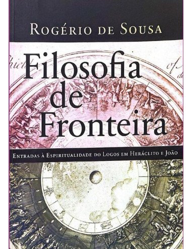 Filosofia De Fronteira:Entradas à Espiritualidade do Logos