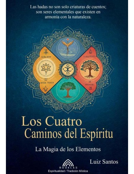 Los Cuatro Caminos Del Espíritu:La Magia de los Elementos