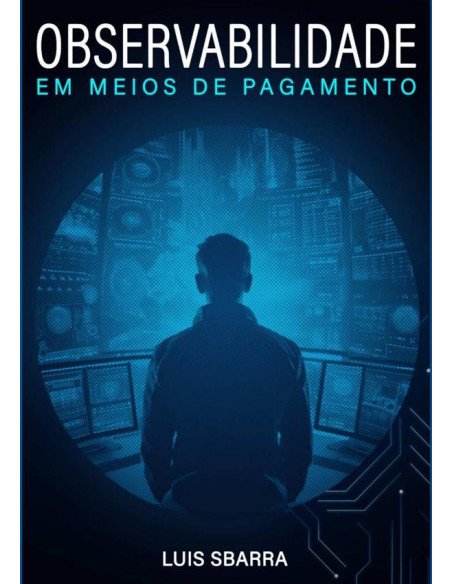 Observabilidade Em Meios De Pagamento:Entendendo NOC, BOC e SOC para Garantir a Segurança e Eficiência nas Transações