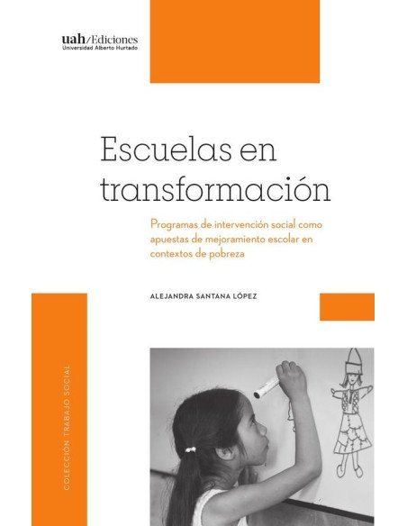 Escuelas en transformación:Programas de intervención social como apuestas de mejoramiento escolar en contextos de pobreza