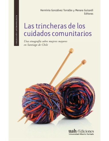 Las trincheras de los cuidados comunitarios:Una etnografía sobre mujeres mayores en Santiago de Chile