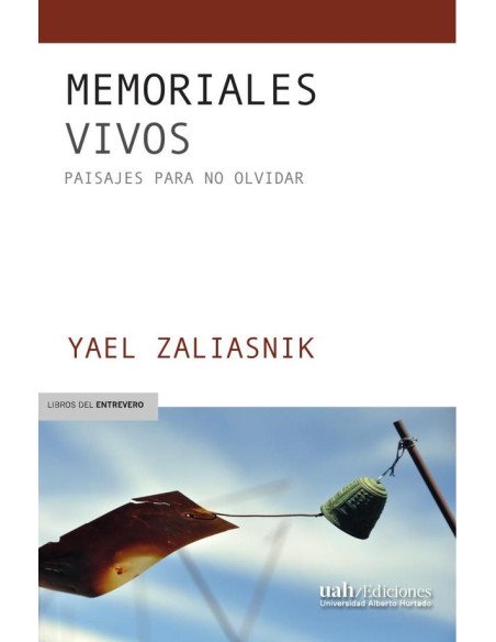 Memoriales vivos:Paisajes para no olvidar