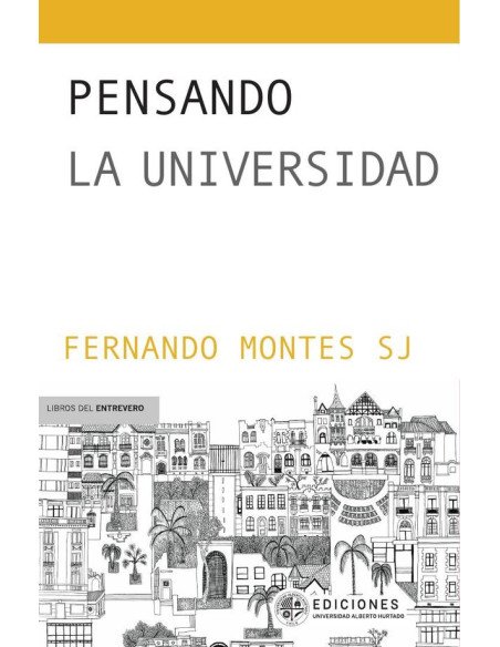 Pensando la universidad:Experiencias, lecturas y reflexiones