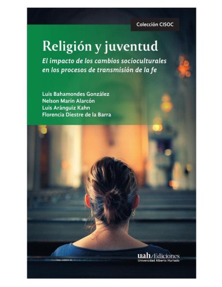 Religión y juventud:El impacto de los cambios socioculturales en los procesos de transmisión de la fe