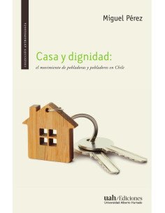 Casa y dignidad:El movimiento de pobladoras y pobladores en Chile