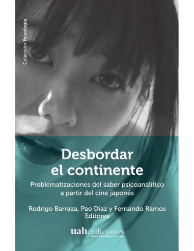 Desbordar el continente:Problematizaciones del saber psicoanalítico a partir del cine japonés