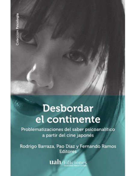 Desbordar el continente:Problematizaciones del saber psicoanalítico a partir del cine japonés