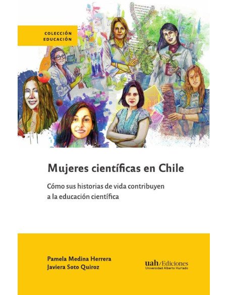 Mujeres científicas en Chile:Cómo sus historias de vida contribuyen a la educación científica