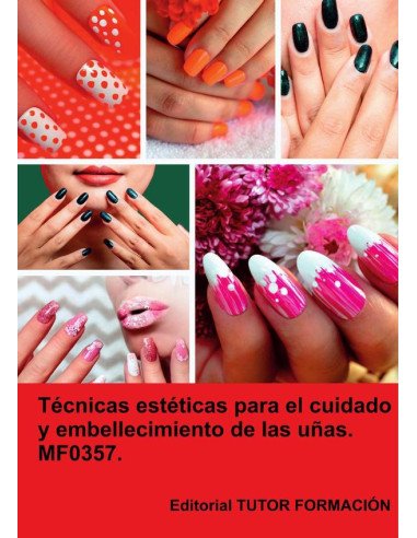 Técnicas estéticas para el cuidado y embellecimiento de las uñas. MF0357.