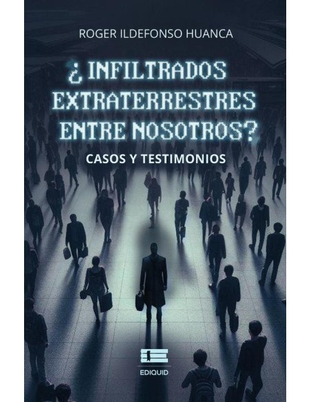 ¿Infiltrados extraterrestres entre nosotros?