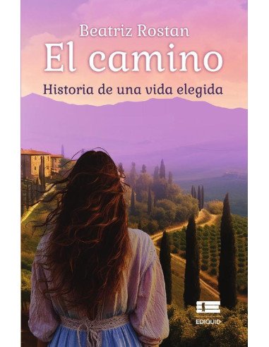 El camino:Historia de una vida elegida