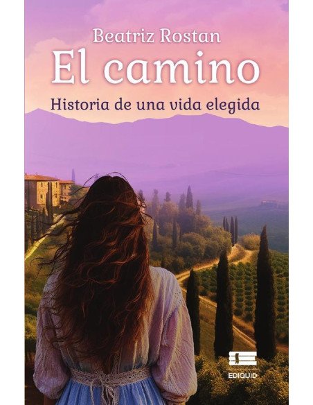 El camino:Historia de una vida elegida