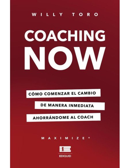 Coaching Now:Cómo comenzar el cambio de manera inmediata ahorrándome al coach