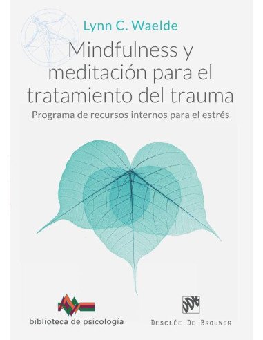 Mindfulness y meditación para el tratamiento del trauma:Programa de recursos internos para el estrés