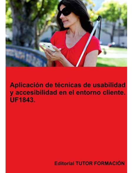 Aplicación de técnicas de usabilidad y accesibilidad en el entorno cliente. UF1843.