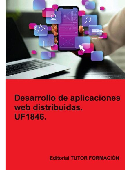 Desarrollo de aplicaciones web distribuidas. UF1846.