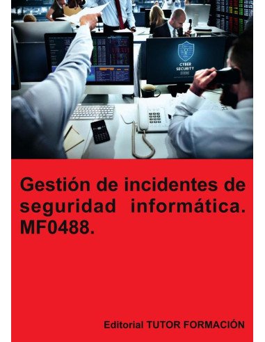 Gestión de incidentes de seguridad informática. MF0488.