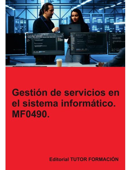 Gestión de servicios en el sistema informático. MF0490.