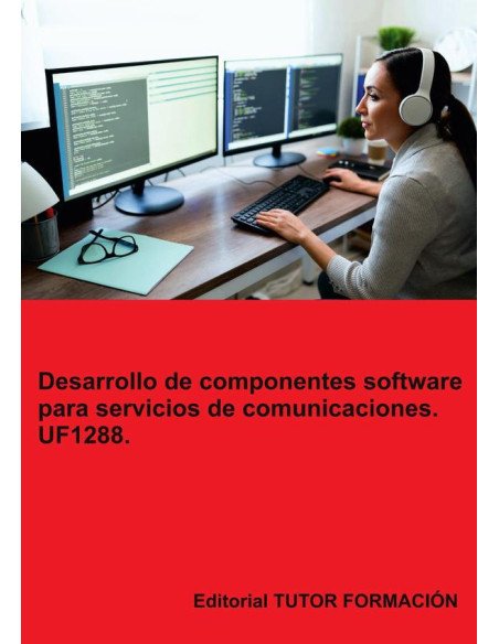 Desarrollo de componentes software para servicios de comunicaciones. UF1288.