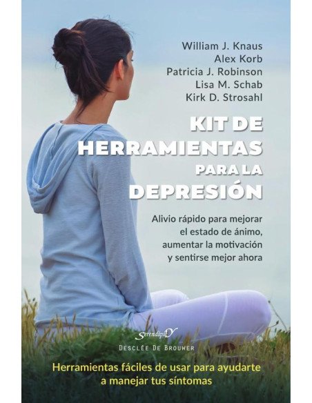 Kit de herramientas para la depresión:Alivio rápido para mejorar el estado de ánimo, aumentar la motivación y sentirse mejor ahora