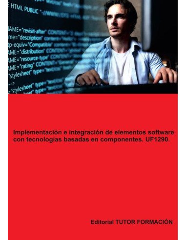 Implementación e integración de elementos software con tecnologías basadas en componentes. UF1290.