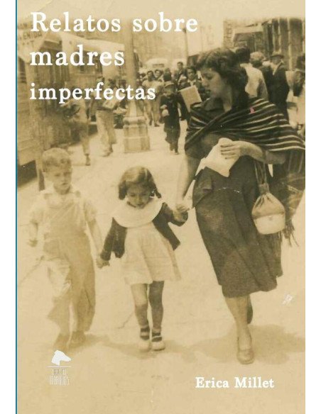 Relatos sobre madres imperfectas