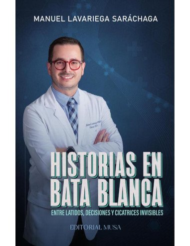Historias en bata blanca:Entre latidos, decisiones y cicatrices invisibles